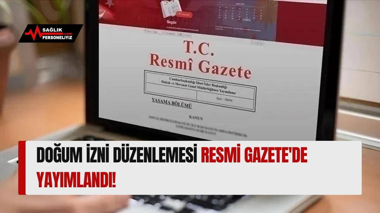 Doğum İzni Düzenlemesi Resmi Gazete'de Yayımlandı