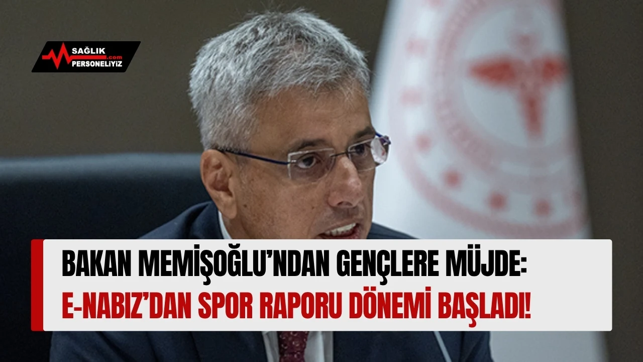 Bakan Memişoğlu’ndan Gençlere Müjde: e-Nabız’dan Spor Raporu Dönemi Başladı!