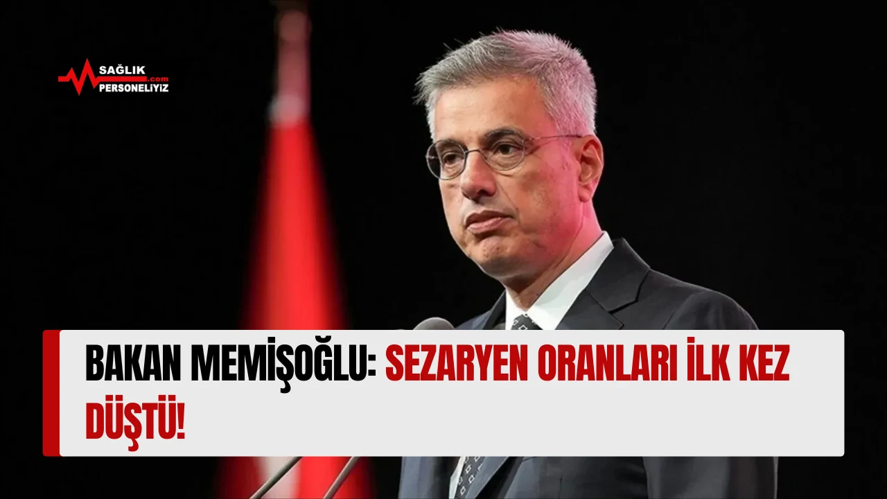 Bakan Memişoğlu: Sezaryen Oranları İlk Kez Düştü!